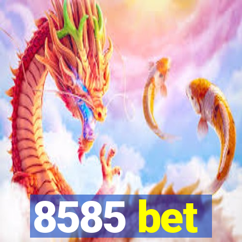 8585 bet